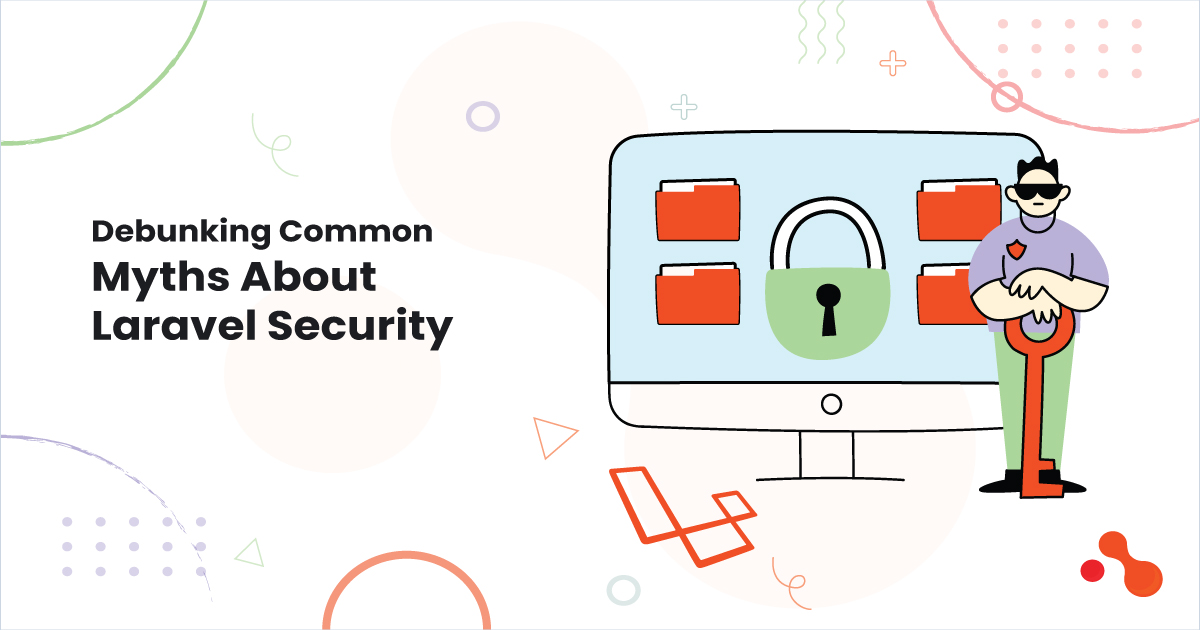 1-Debunking-Common-Myths-About-Laravel-Security