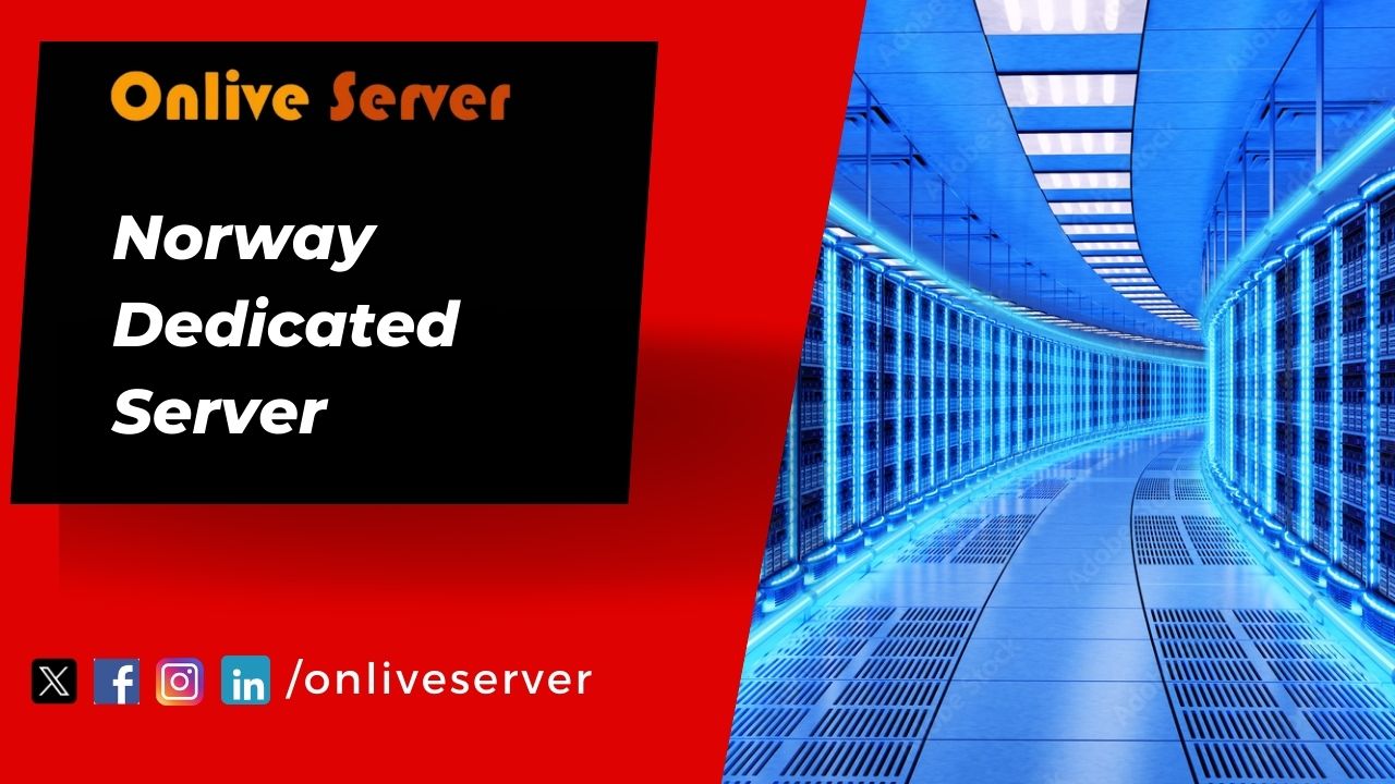 How a Norway Dedicated Server Can Improve Your Website's Performance