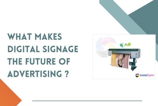 What Makes Digital Signage the Future of Advertising