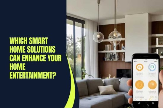 Which Smart Home Solutions Can Enhance Your Home Entertainment (1)