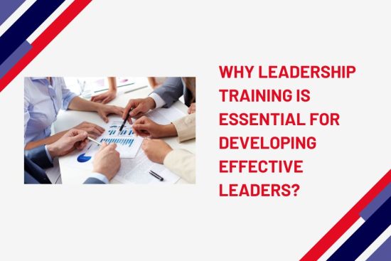 Why Leadership Training Is Essential for Developing Effective Leaders