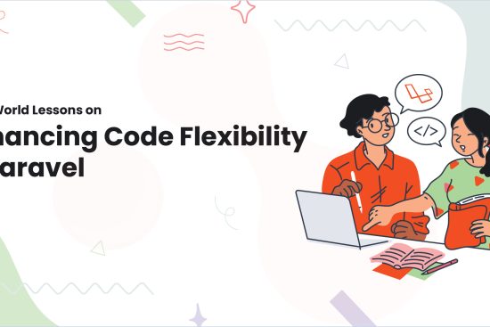 1-Real-World Lessons on Enhancing Code Flexibility in Laravel