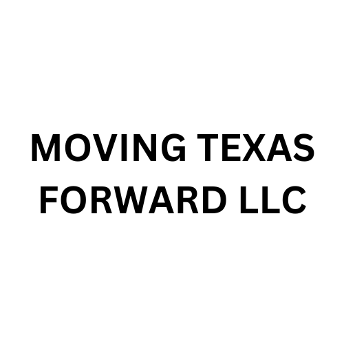 MOVING TEXAS FORWARD LLC