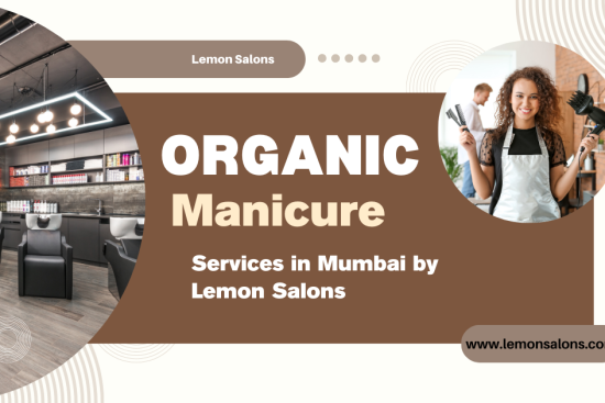 Organic Manicure Services in Mumbai by Lemon Salon