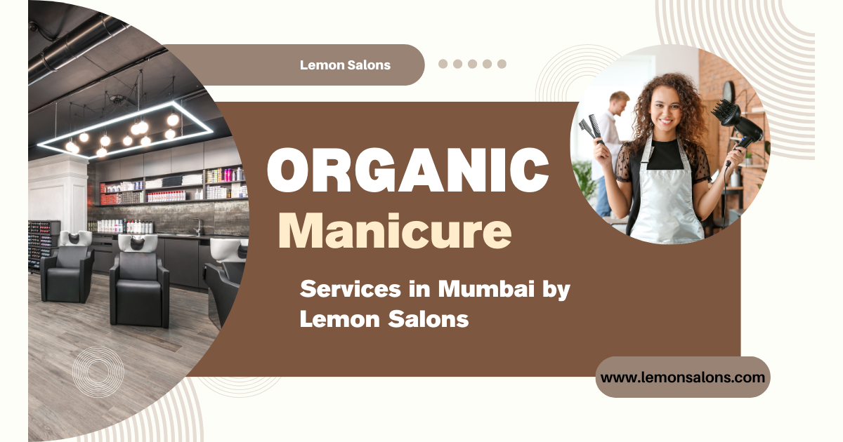 Organic Manicure Services in Mumbai by Lemon Salon