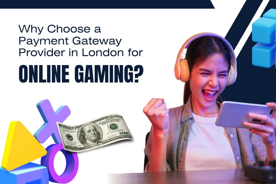 Why Choose a Payment Gateway Provider in London for Online Gaming (1)