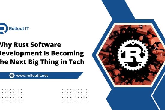 Why Rust Software Development Is Becoming the Next Big Thing in Tech