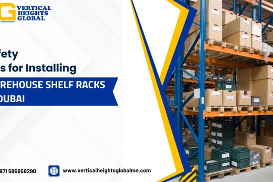 safety tips for installing wharehouse racks in Dubai