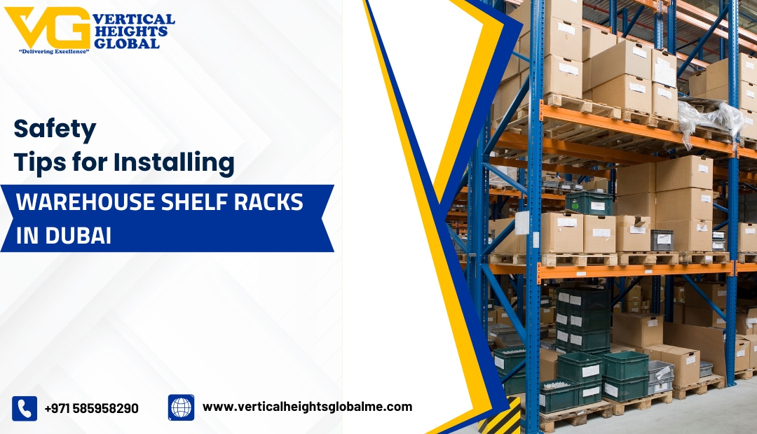 safety tips for installing wharehouse racks in Dubai