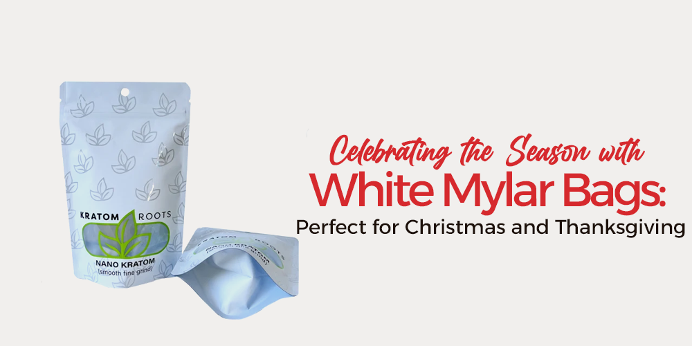 Celebrating the Season with White Mylar Bags Perfect for Christmas and Thanksgiving