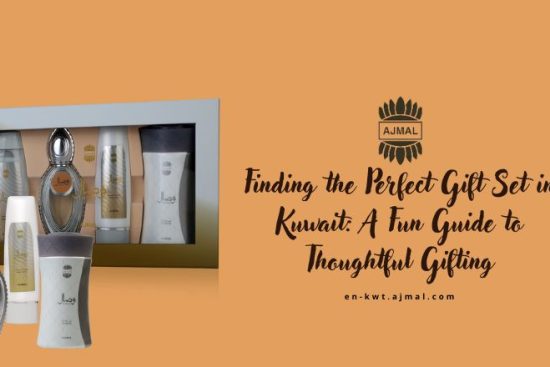 _Finding the Perfect Gift Set in Kuwait A Fun Guide to Thoughtful Gifting