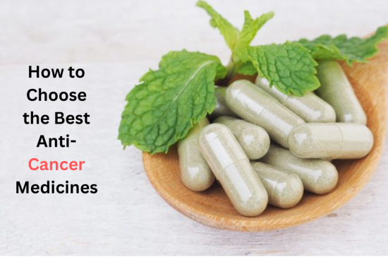 How to Choose the Best Anti-Cancer Medicines