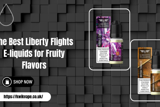 The Best Liberty Flights E-liquids for Fruity Flavors