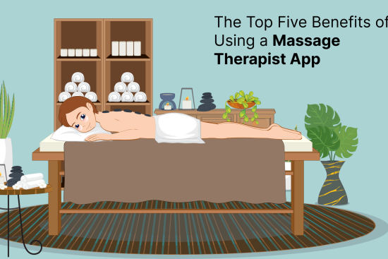 The Top Five Benefits of Using a Massage Therapist App