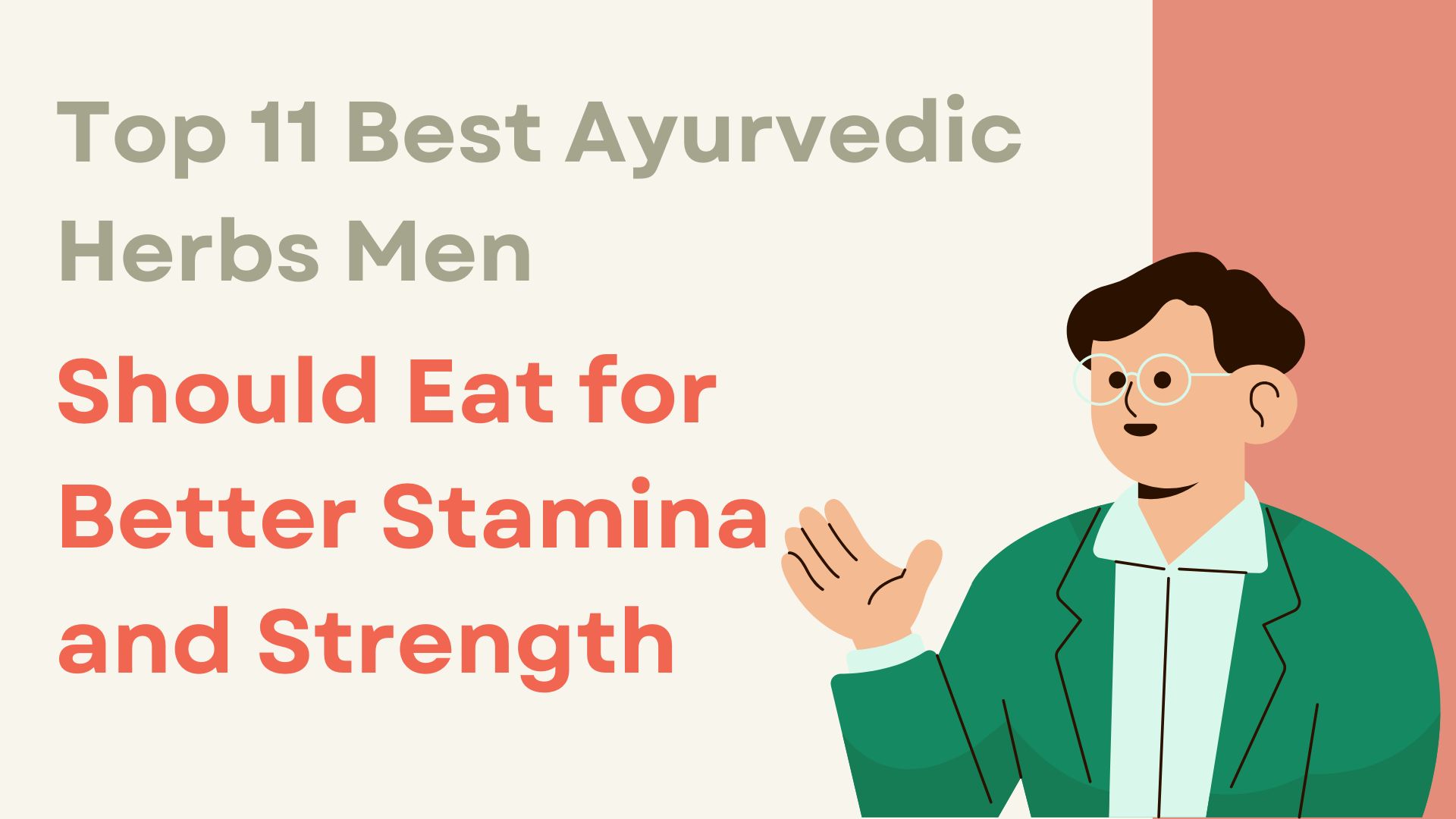 Top 11 Best Ayurvedic Herbs Men Should Eat for Better Stamina and Strength