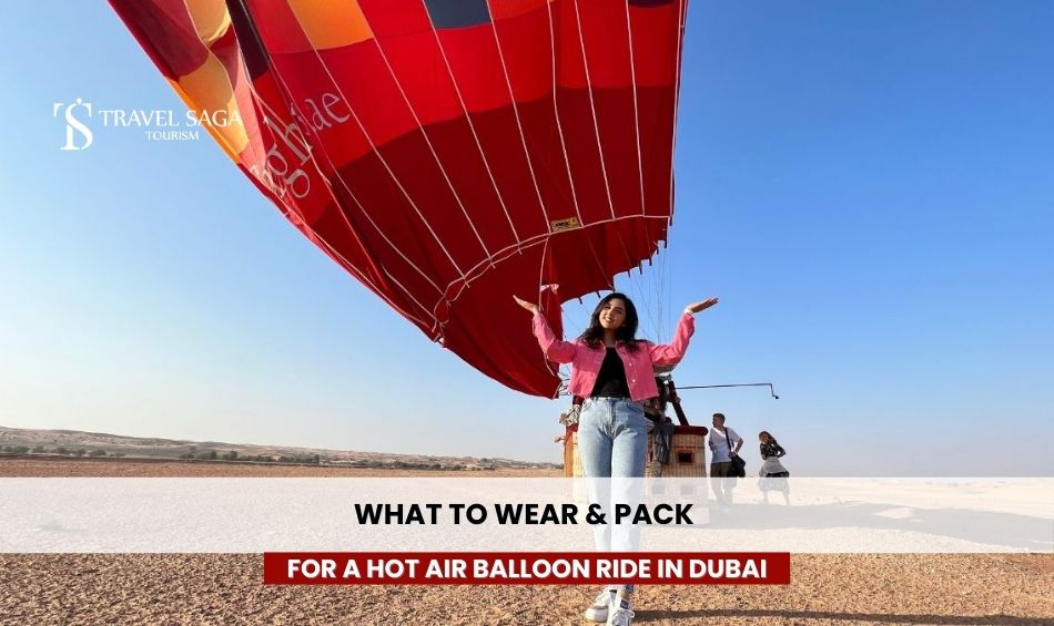 What to Wear & Pack for a Hot Air Balloon Ride in Dubai