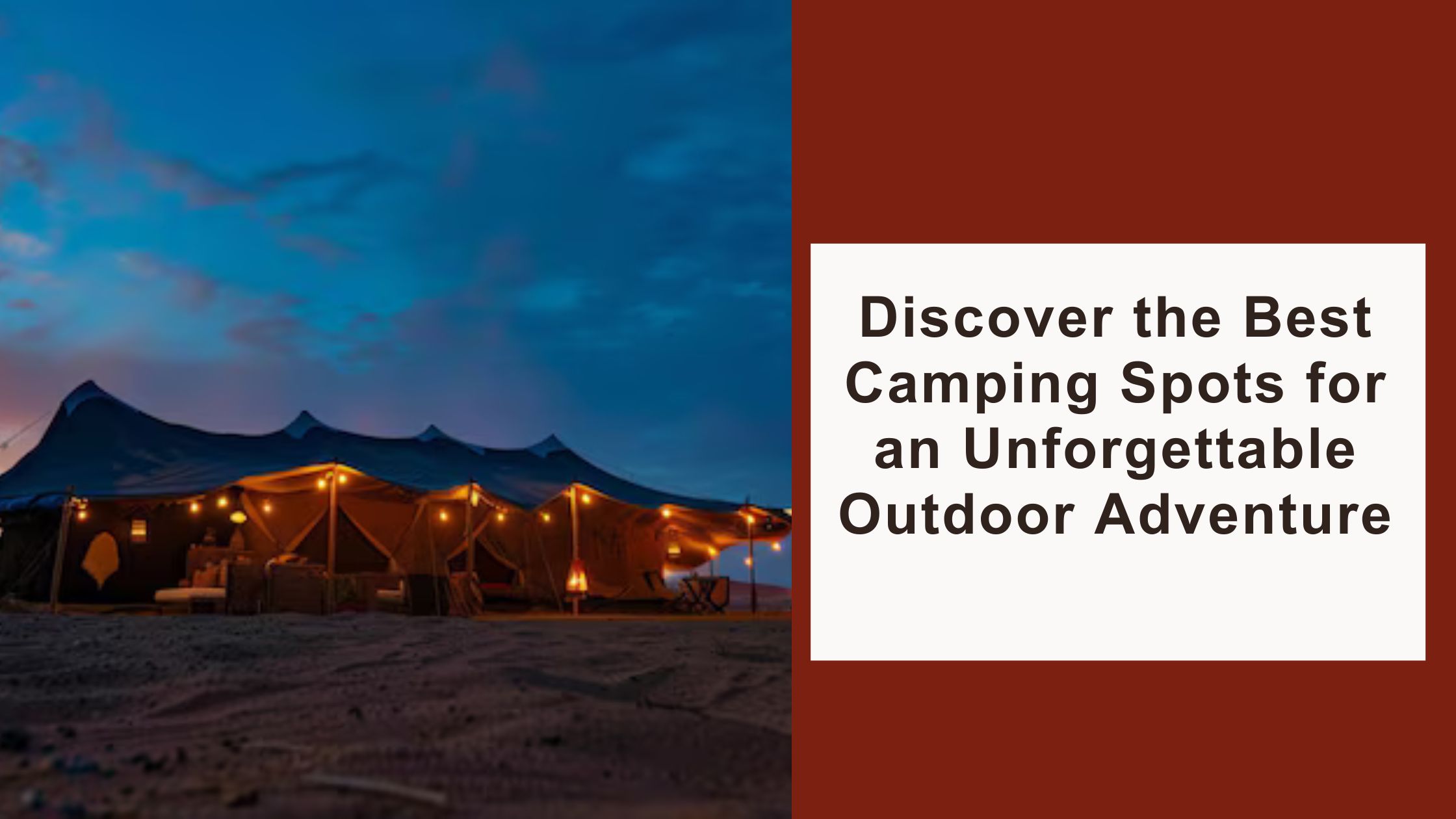 Discover the Best Camping Spots for an Unforgettable Outdoor Adventure