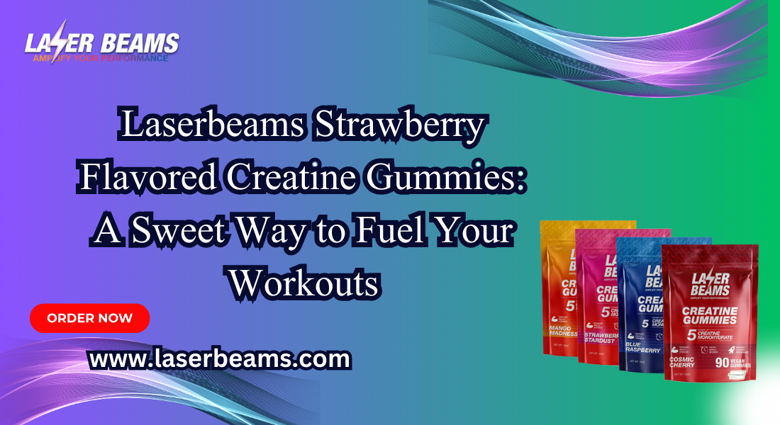 Laserbeams Strawberry Flavored Creatine Gummies A Sweet Way to Fuel Your Workouts